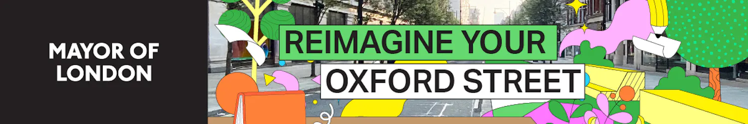 Animated image with text Mayor of London. Reimagine your Oxford Street with Oxford Street view in the background