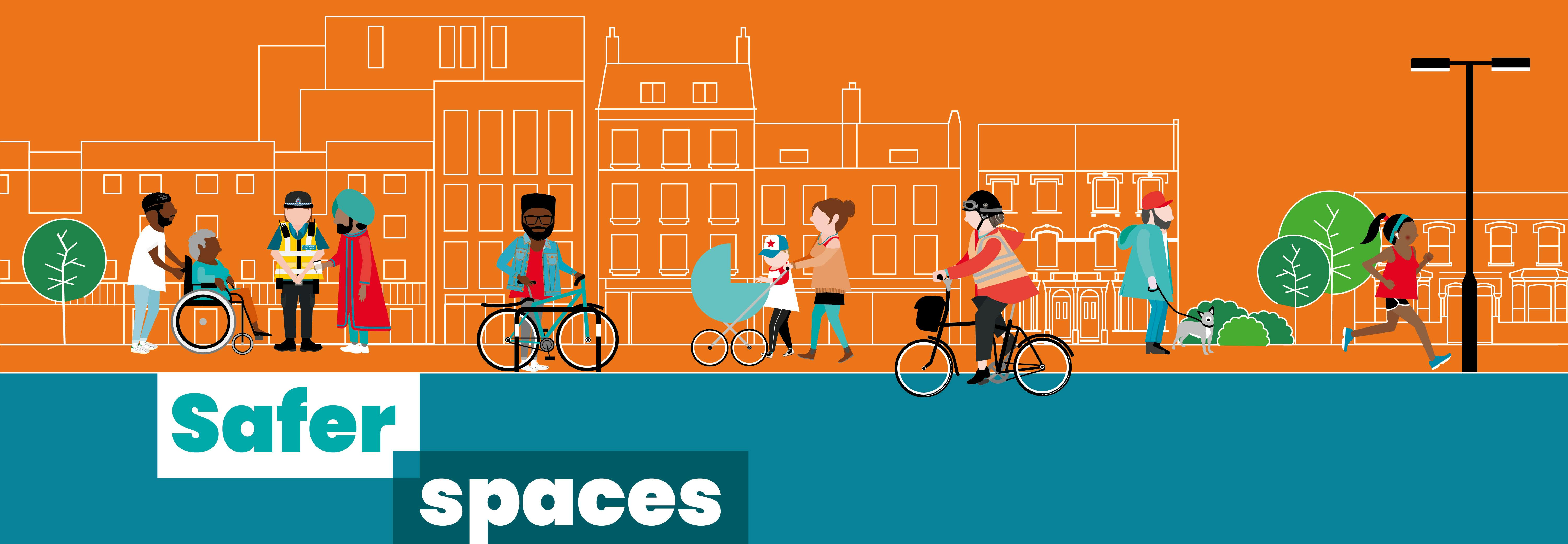 Image reads Safer spaces street scene showing diverse range of residents and activities