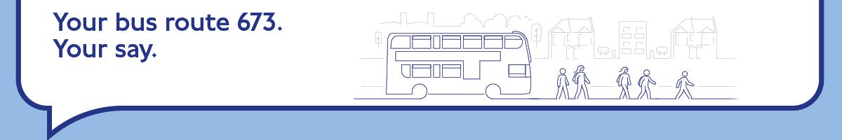 Image with logo Your bus route 673. Your say