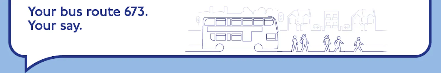 Image with logo Your bus route 673. Your say