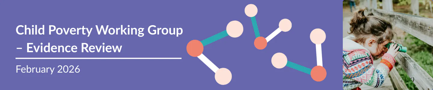 Child Poverty Working Group - Evidence Review. February 2026
