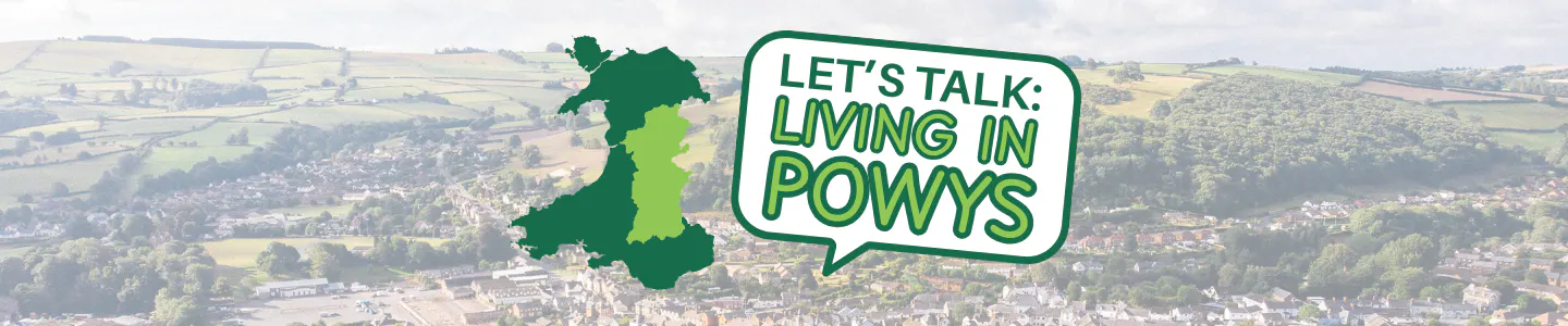 Let's Talk Living in Powys written in green on a background of a view of South Powys