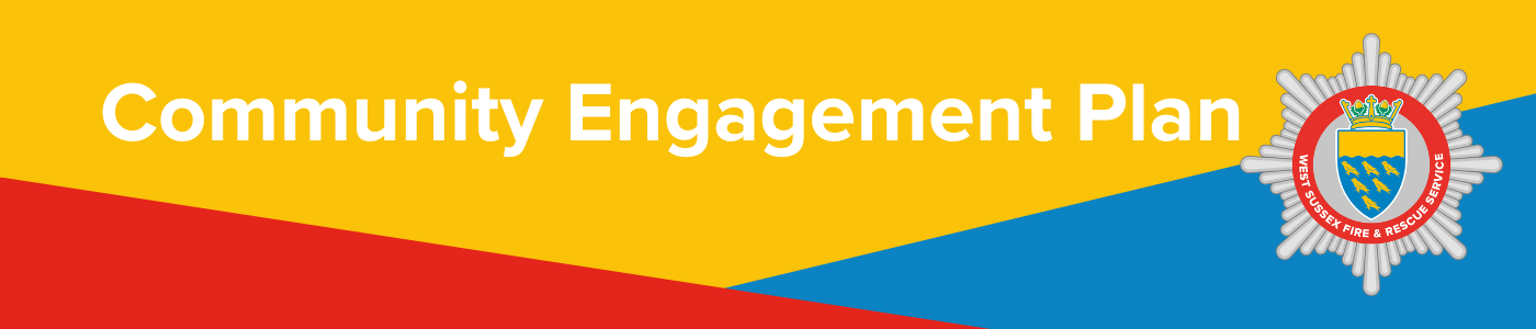Yellow, red and blue graphic with Community Engagement Plan in white font, with the West Sussex Fire & Rescue Service badge