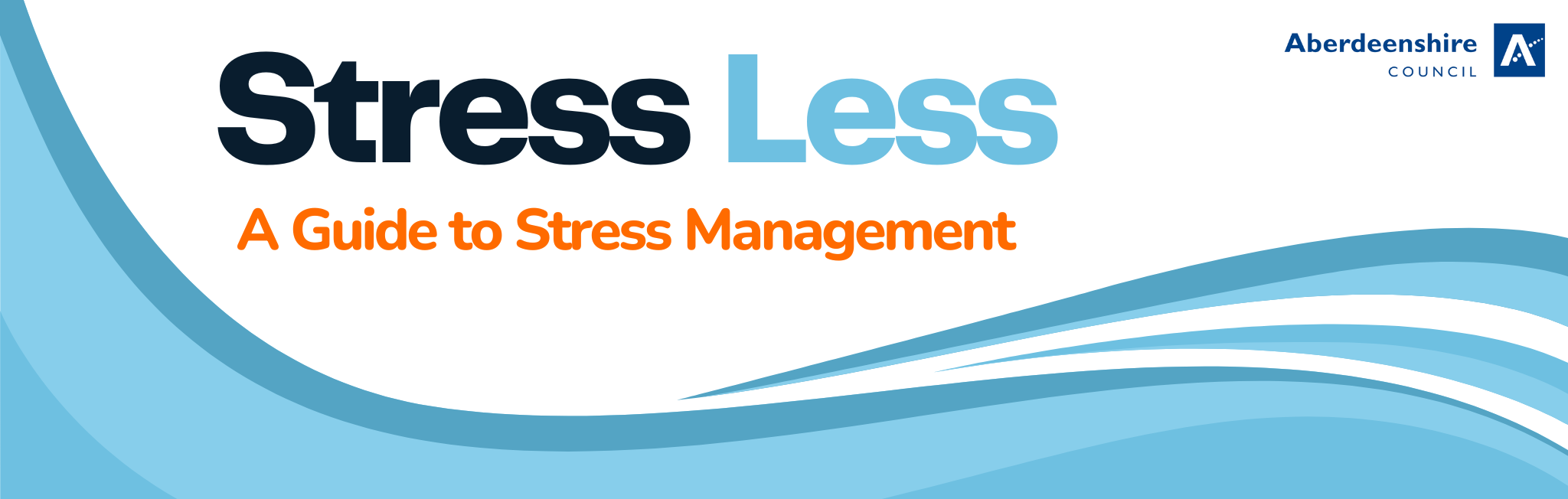 Stress Less: A Guide to Stress Management. Aberdeenshire Council Logo