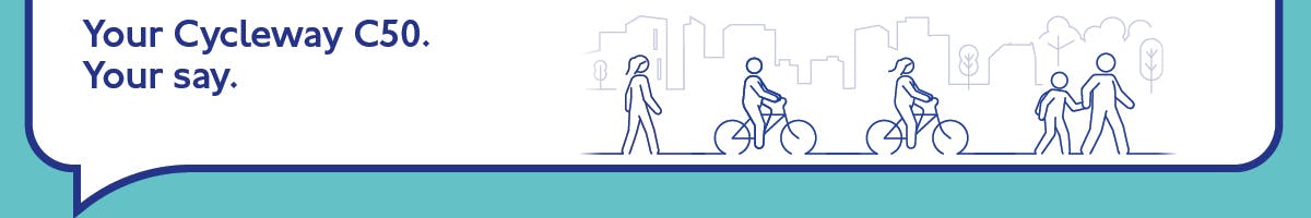 Image of people walking and cycling with the title Your Cycleway C50 Your say