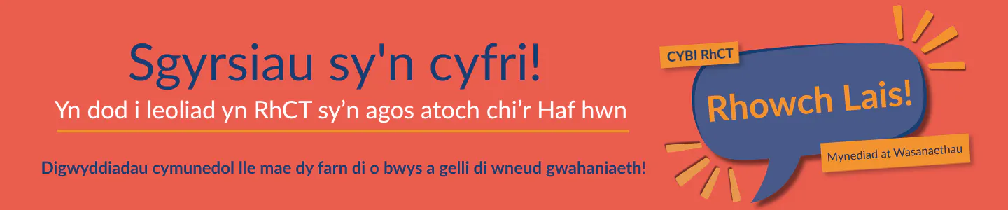 Sgyrsiau sy'n cyfri! - Yn dod i leoliad yn RhCT sy’n agos atoch chi’r Haf hwn