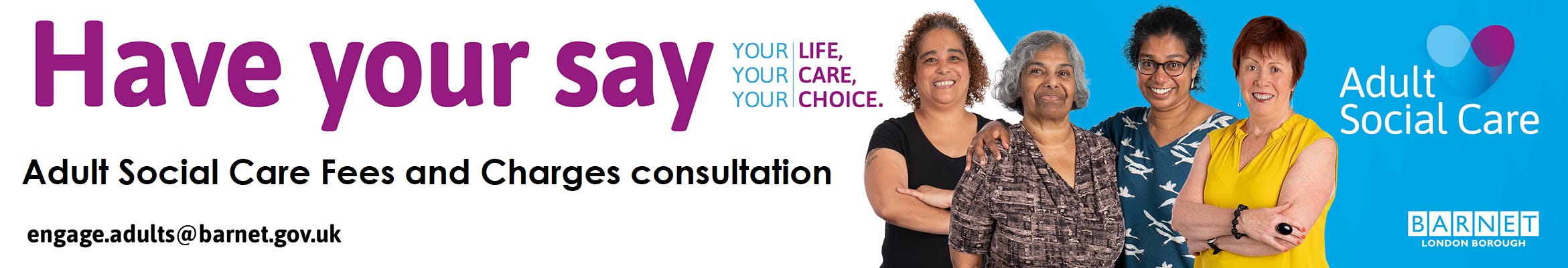 Image of 4 older woman "Have your say: adult social care fees&charges consultation" email address engage.adults@barnet.gov.uk