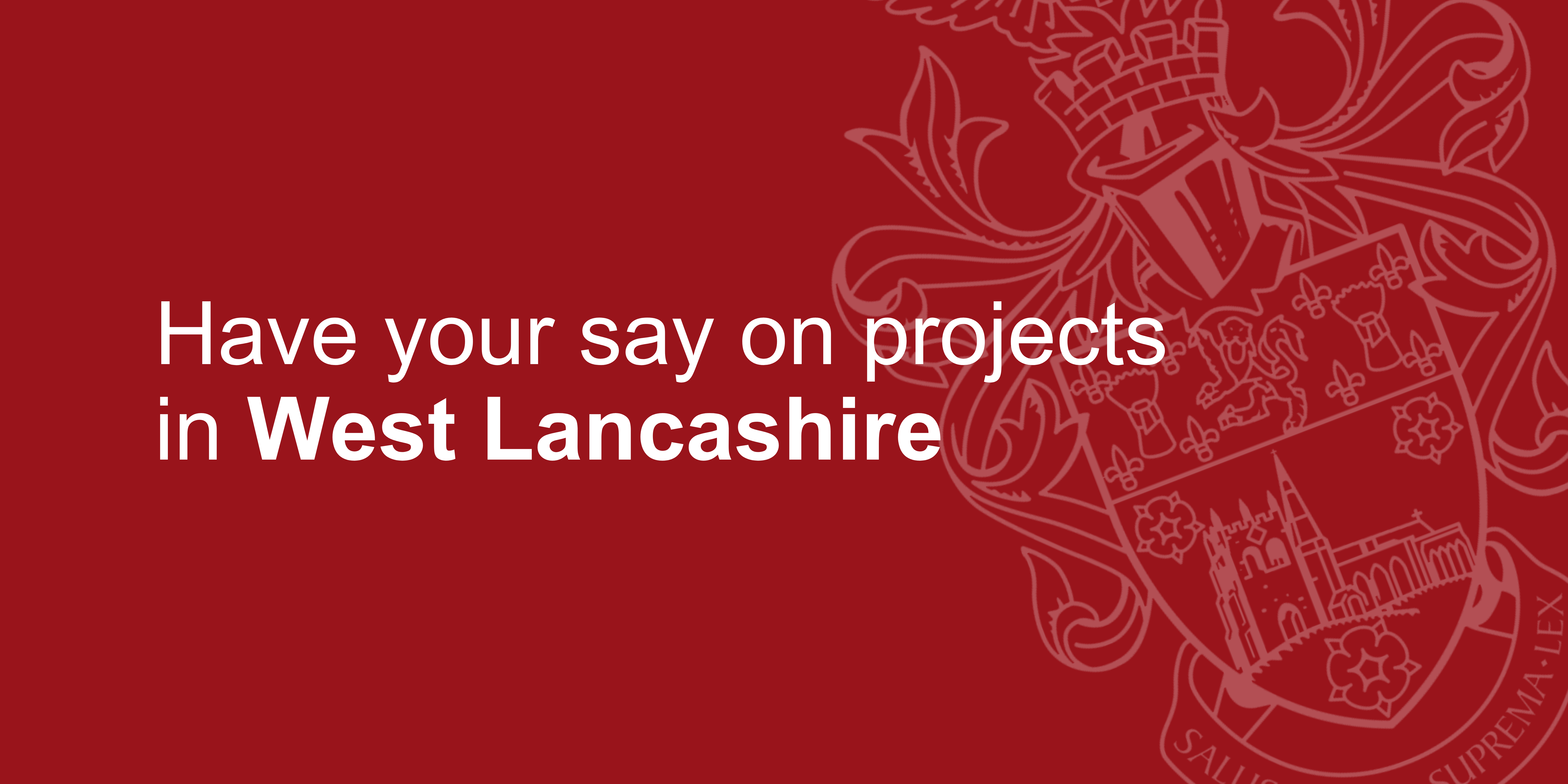 Have you say on projects in West Lancashire 