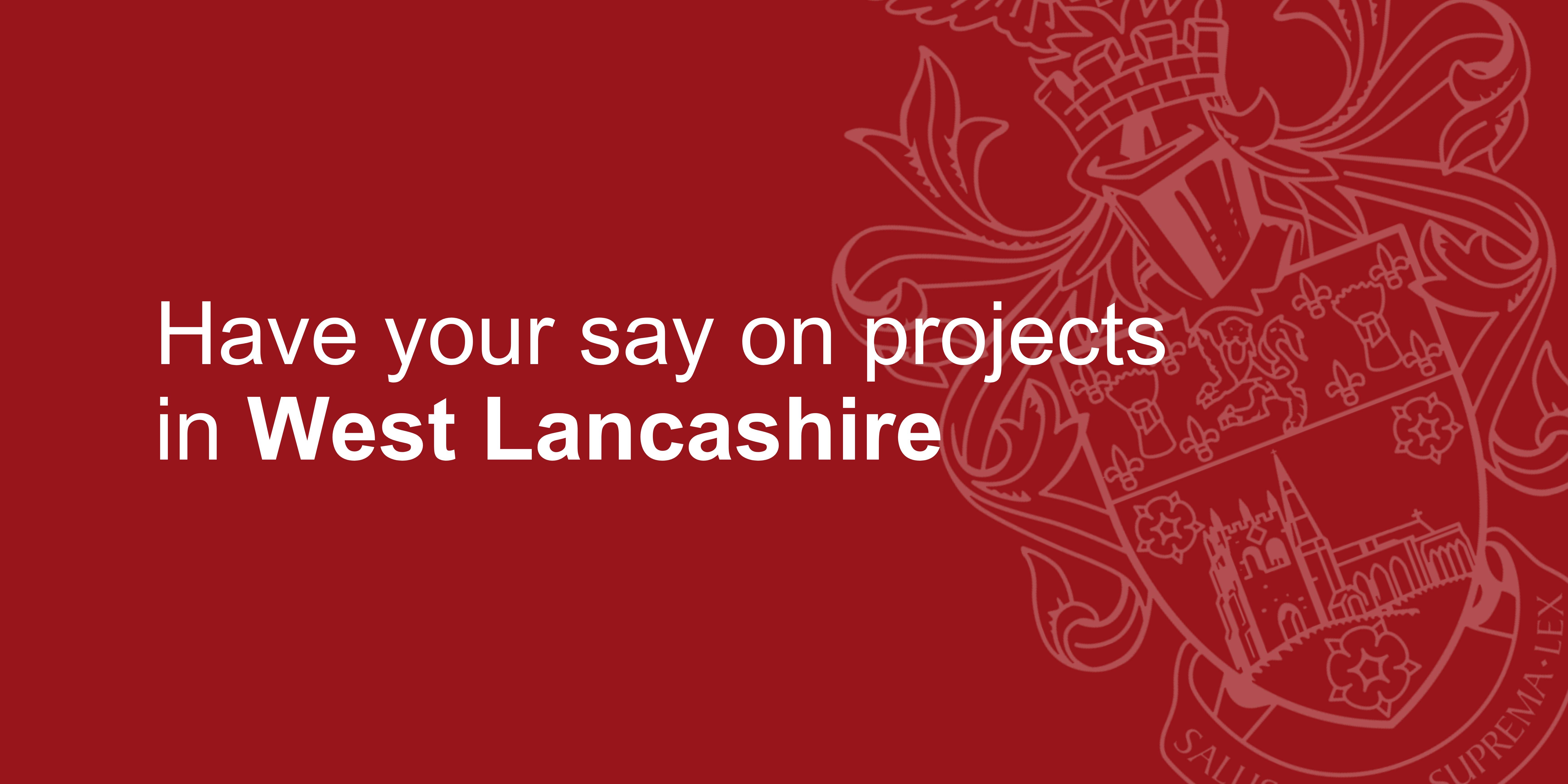 Have you say on projects in West Lancashire 