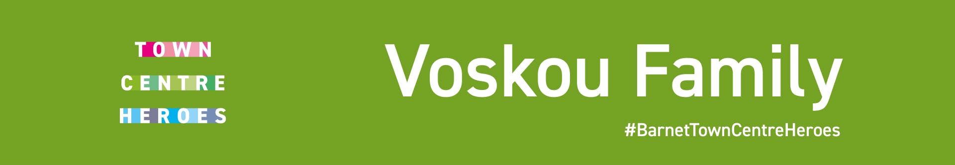 Town Centre Heroes Voskou Family