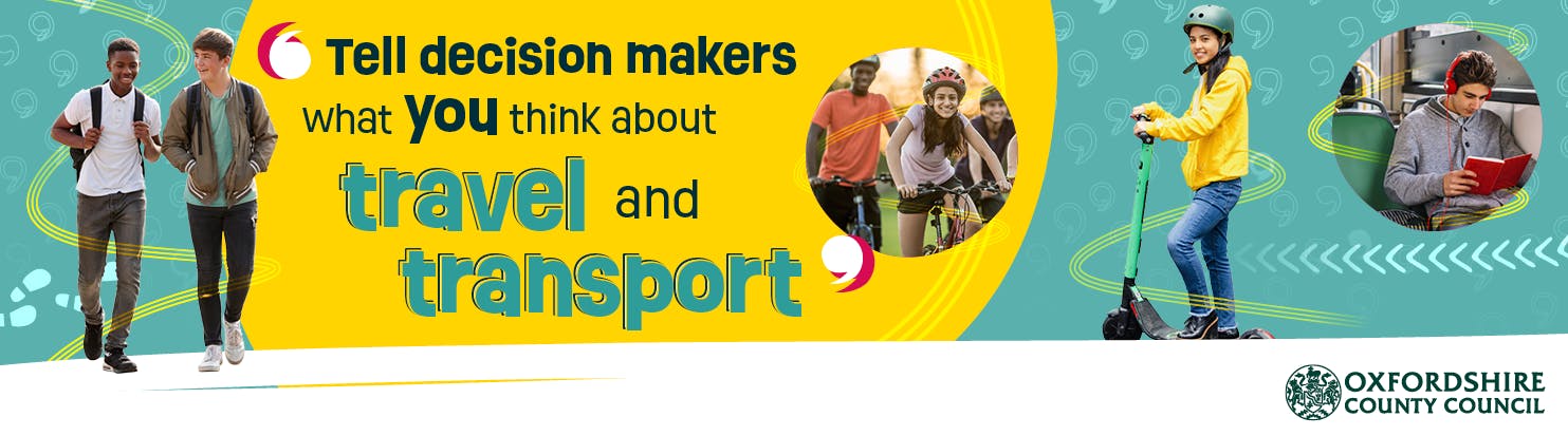‘Tell decision makers what you think about travel and transport’ with images of young people travelling in different ways