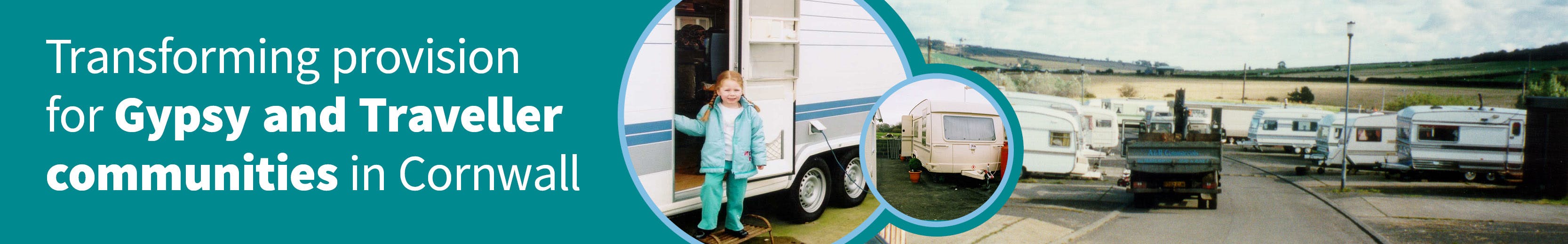 Transforming provision for Gypsy and Traveller communities in Cornwall