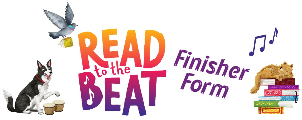 Text saying Read to the Beat Finisher Form and cartoon images of dog playing bongos, a pigeon and a cat on a pile of books