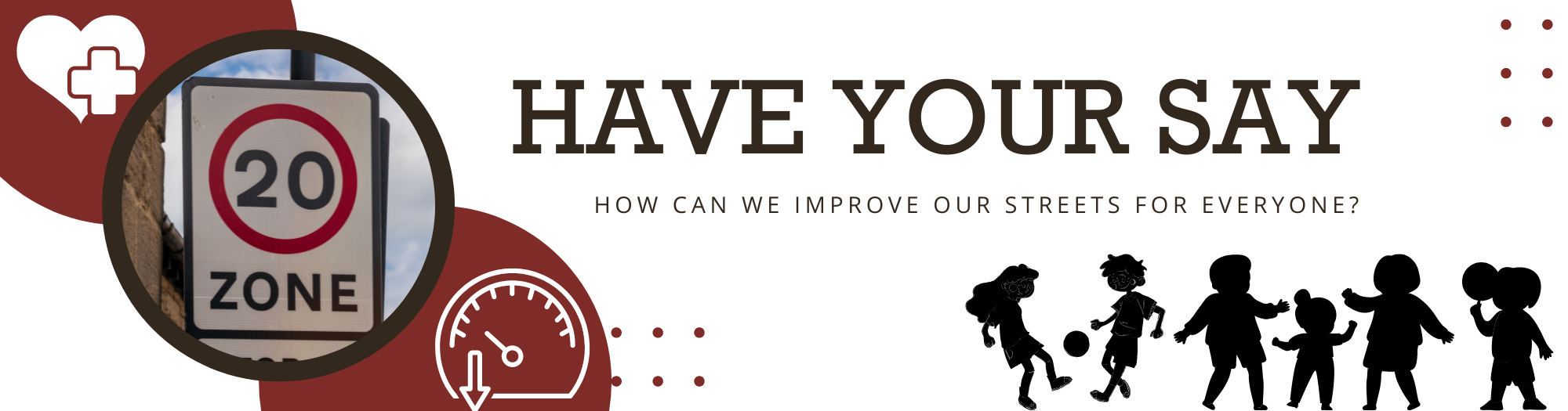 Web page image banner for 20mph engagement page showing have your say text and 20mph zone signage