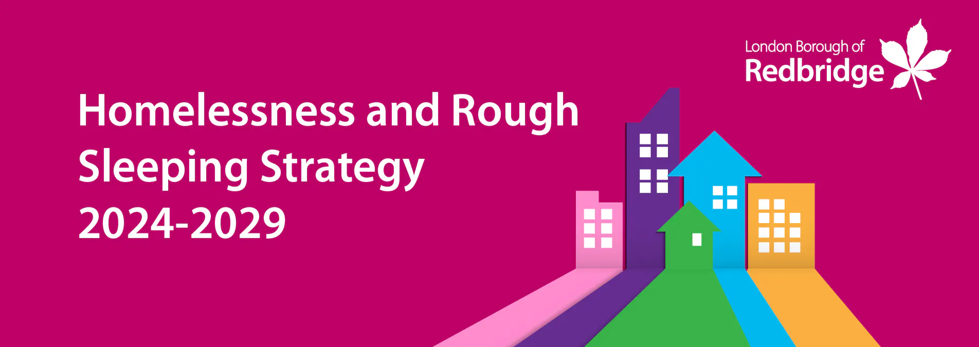 Homelessness and Rough Sleeping Strategy 2024-29 | Let's Talk Redbridge