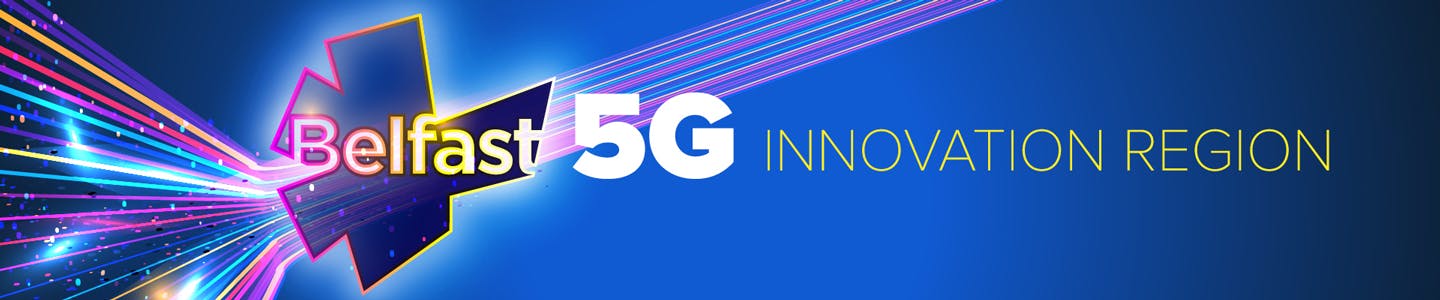 Belfast 5G Innovation Region