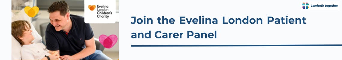 Image of a father and child. Text reads: Join the Evelina London Patient and Carer Panel. 