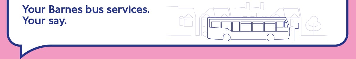 Banner image with the text 'Your Barnes bus services. Your say.' and an outline of a single-decker bus 
