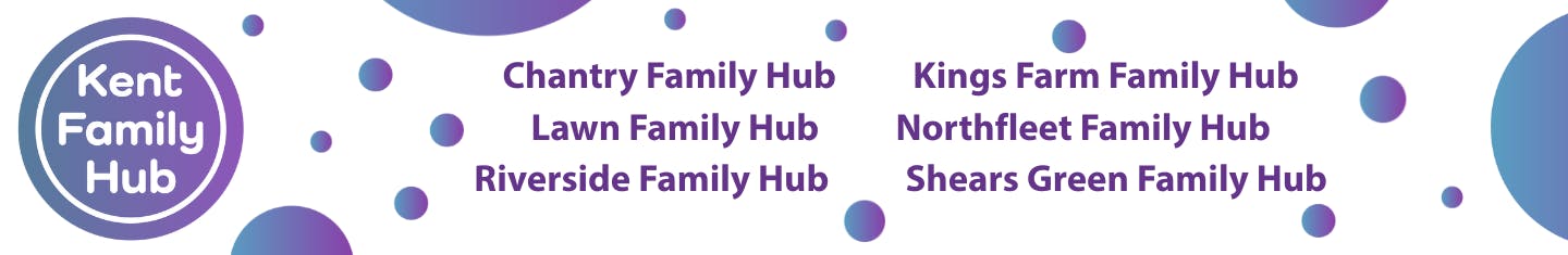 Kent Family Hub Logo - Chantry, Kings Farm, Lawn, Northfleet, Riverside and Shears Green Family Hubs