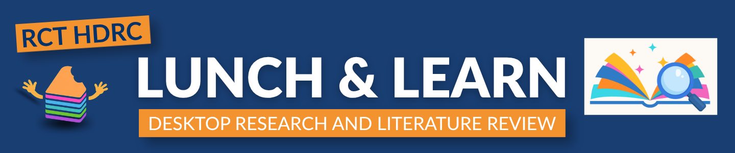 RCT HDRC LUNCH & LEARN DESKTOP RESEARCH AND LITERATURE REVIEW