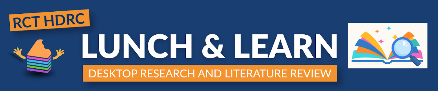 RCT HDRC LUNCH & LEARN DESKTOP RESEARCH AND LITERATURE REVIEW