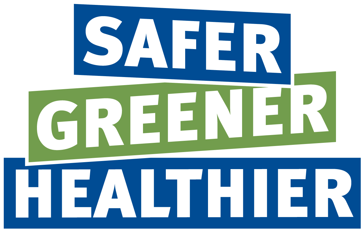 Safer, Greener, Healthier