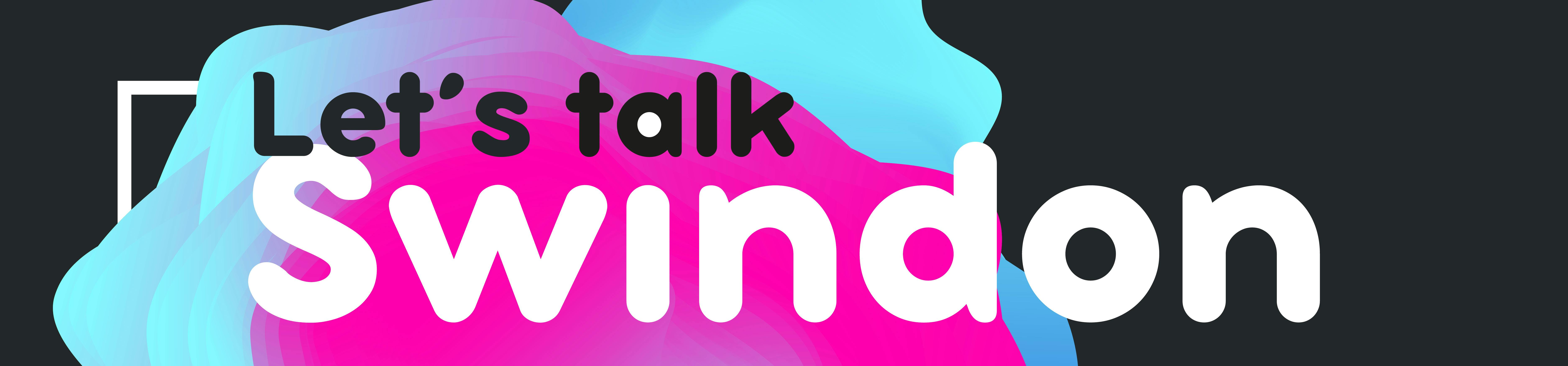 Let's talk Swindon January 2024 take part and have your say