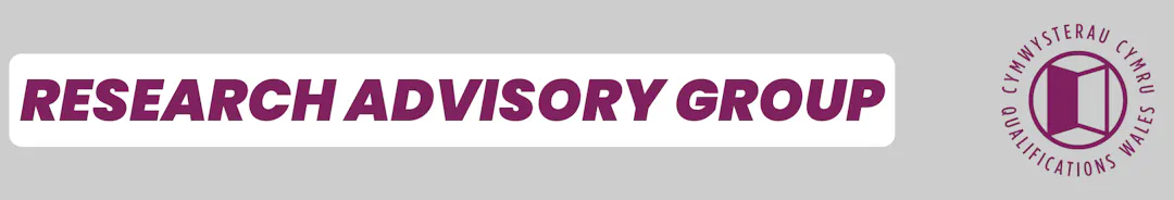 Research Advisory Group | Have your say - Qualifications Wales