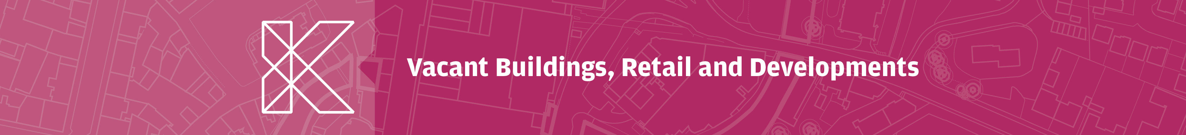 Vacant Buildings, Retail and Developments