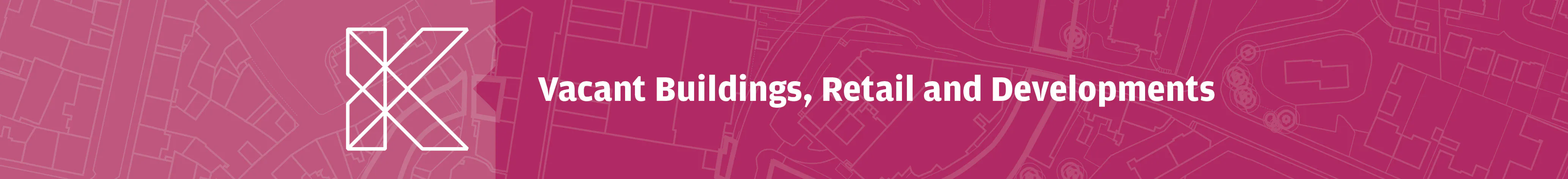 Vacant Buildings, Retail and Developments