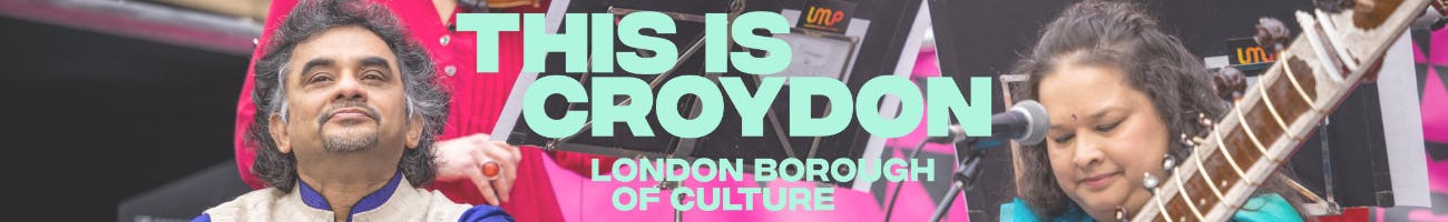 This is Croydon - London Borough of Culture