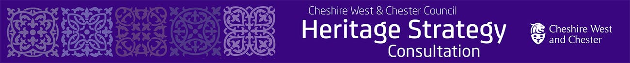 Cheshire West and Chester Council Heritage Strategy Consultation