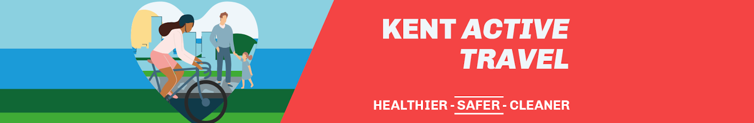Kent Active Travel Healthier Safer Cleaner