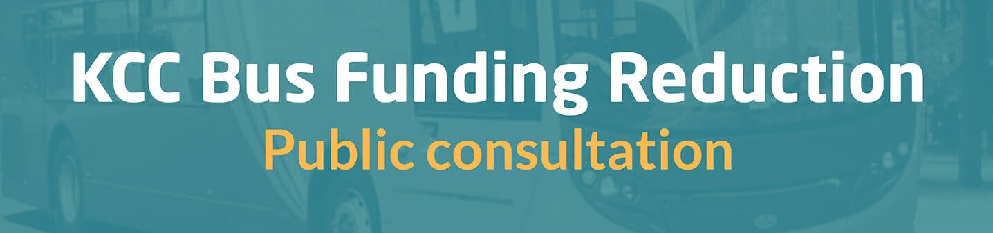 KCC Bus Funding Reduction Public Consultation 
