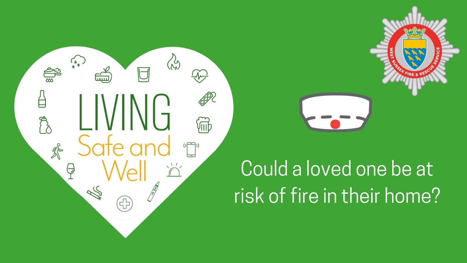 Graphic saying Living Safe and Well - Could a love one be at risk of fire in their home?