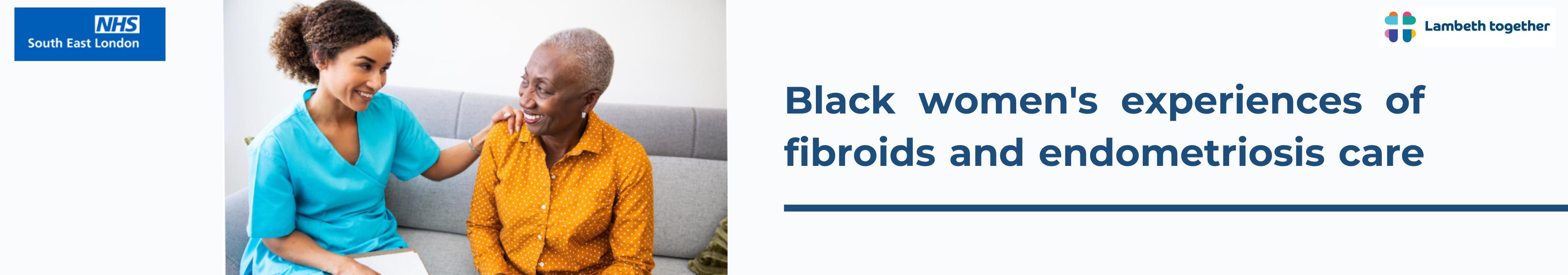Text reads: Black women's experiences of fibroids and endometriosis care