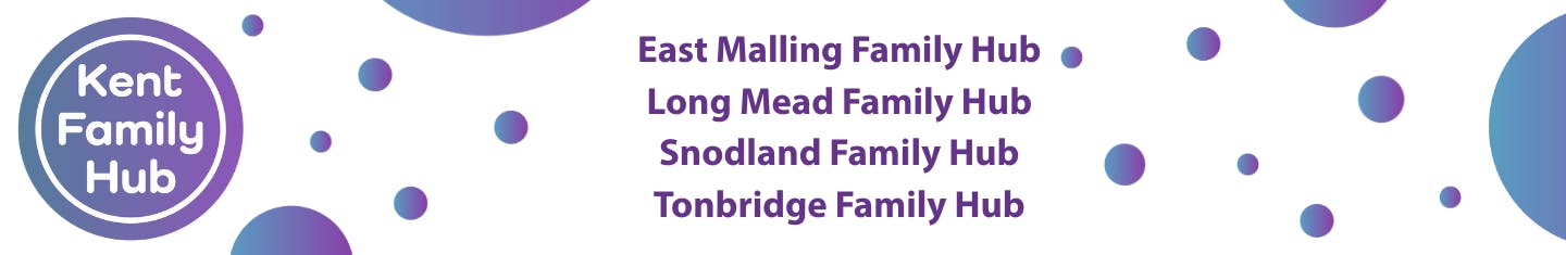 Kent Family Hub - East Malling, Long Mead, Snodland and Tonbridge Family Hub
