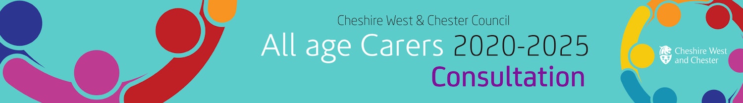Cheshire West and Chester Council All Age Carers 2020 to 2025 Consultation