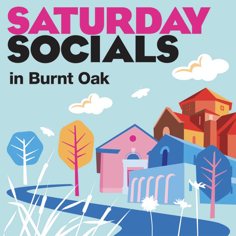 Saturday Socials in Burnt Oak