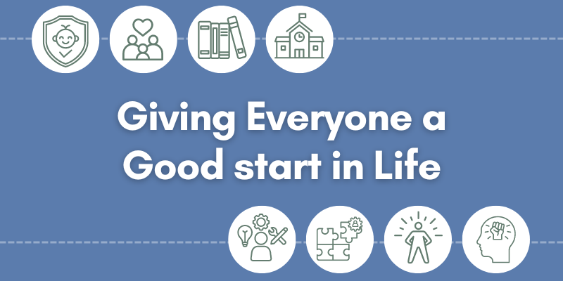 Giving Everyone a Good Start in Life