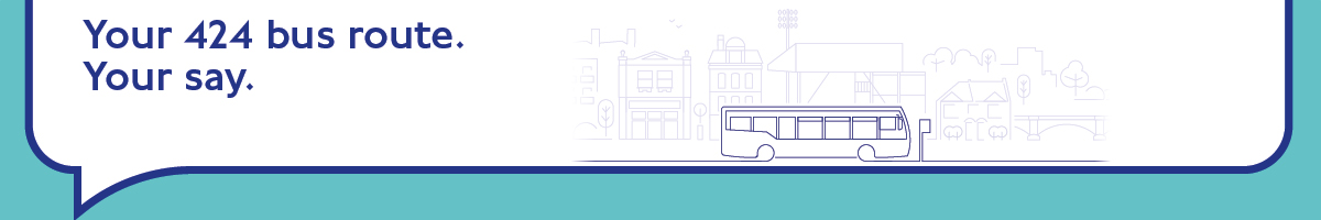 Graphic with text your 424 bus route your say