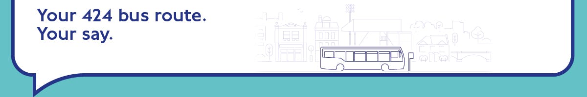 Graphic with text your 424 bus route your say