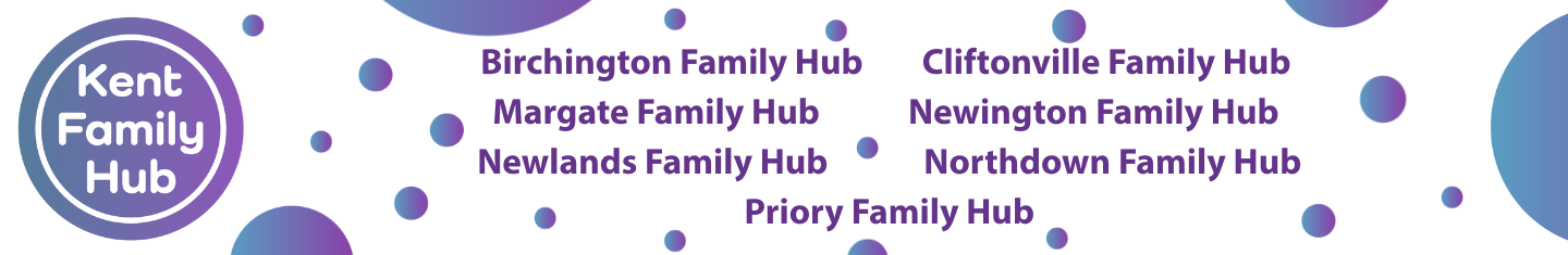 Kent Family Hub - Birchington, Cliftonville, Margate, Newington, Newlands, Northdown and Priory Family Hub
