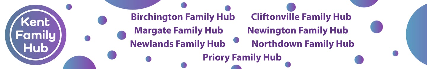 Kent Family Hub - Birchington, Cliftonville, Margate, Newington, Newlands, Northdown and Priory Family Hub
