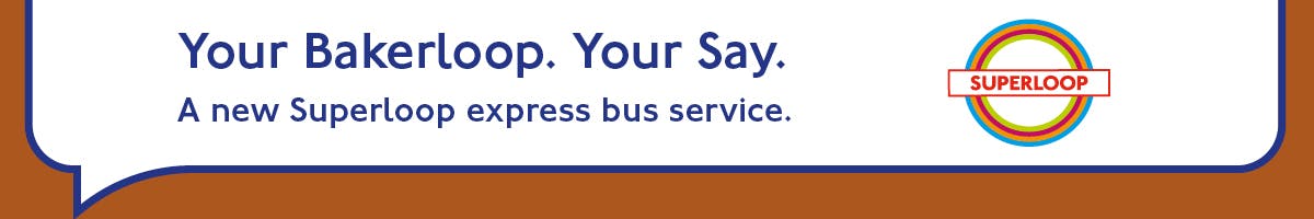 Image with caption Your Bakerloop. Your say. A new Superloop express bus service. with a Superloop logo 