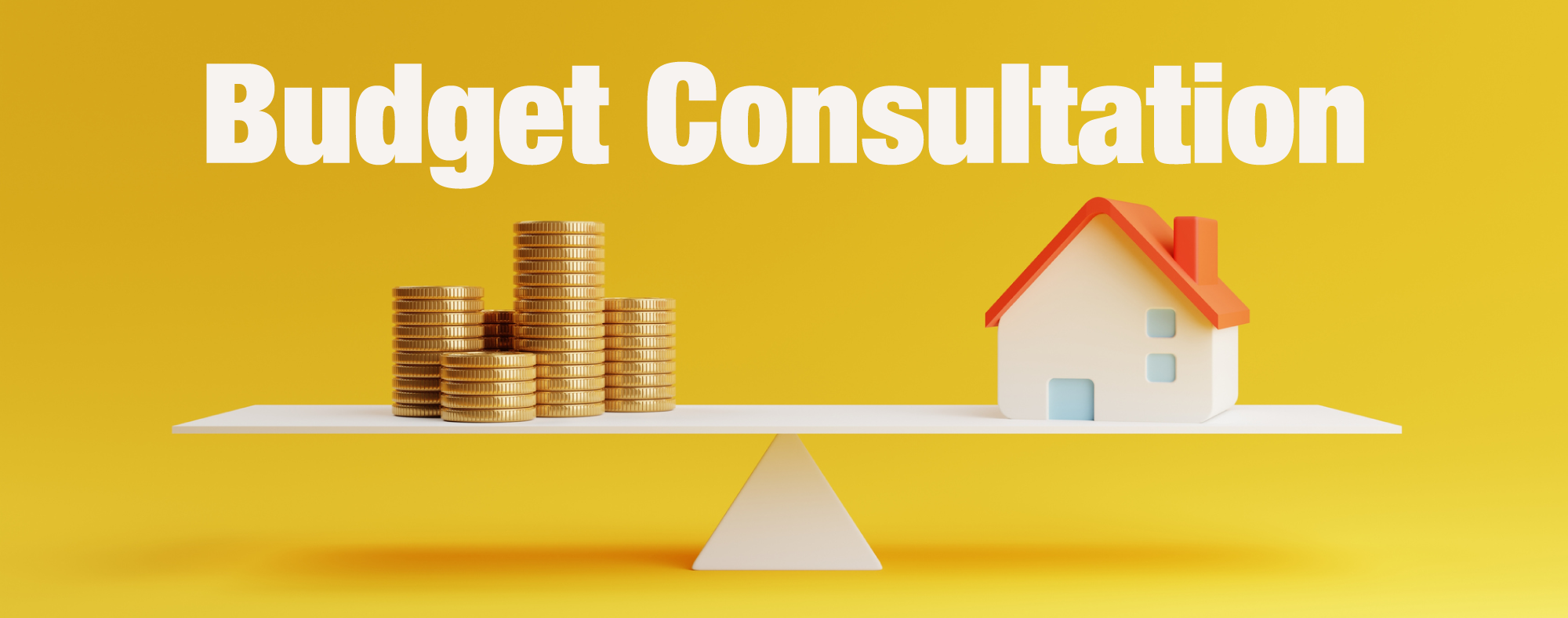 Budget Consultation The image shows a house and coins on a balanced scale.