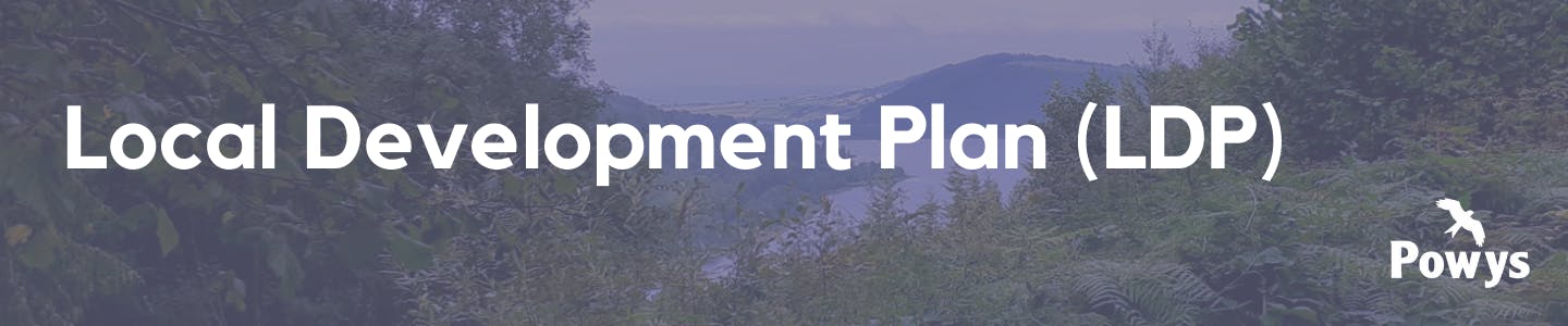 Image of Talybont Reservoir with the words "Local Development Plan (LDP)" and Powys logo in the foreground