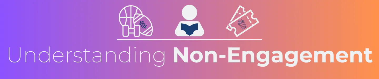 Understanding Non-Engagement