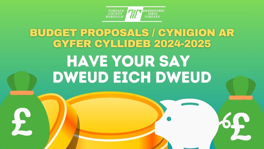Budget Proposals 20242025 Have your say Get Involved Torfaen