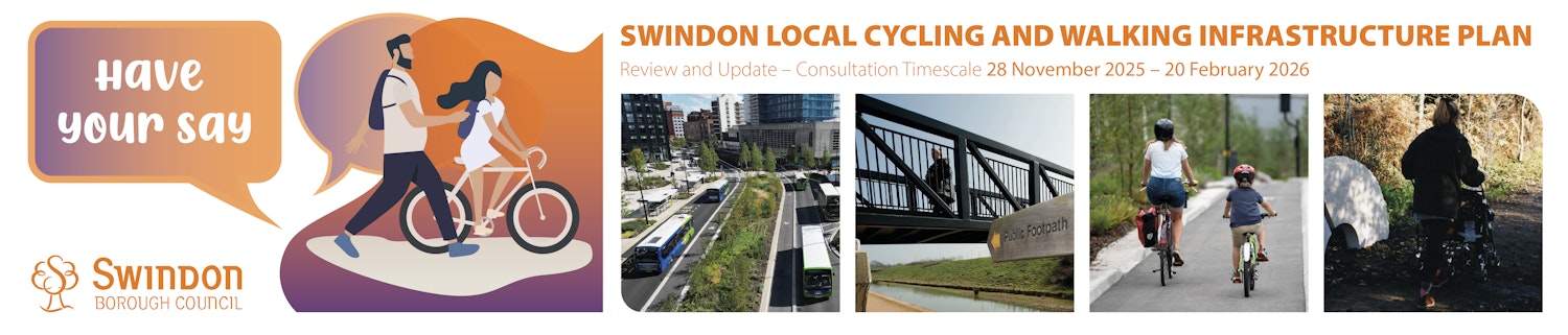 Banner image saying "Have your say - Swindon Local Cycling and Walking Infrastructure Plan"